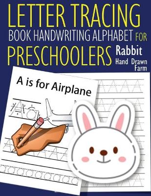 Book cover for Letter Tracing Book Handwriting Alphabet for Preschoolers - Hand Drawn - Rabbit