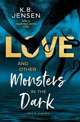 Book cover for Love and Other Monsters in the Dark