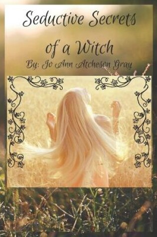 Cover of Seductive Secrets of a Witch