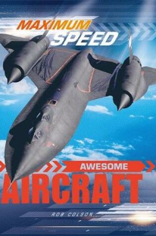 Cover of Maximum Speed: Awesome Aircraft