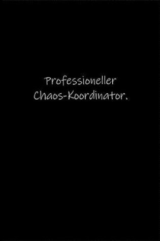 Cover of Professioneller Chaos-Koordinator.