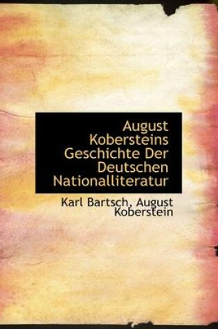 Cover of August Kobersteins Geschichte Der Deutschen Nationalliteratur