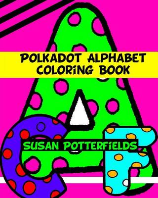 Book cover for Polkadot Fun Alphabet Coloring Book