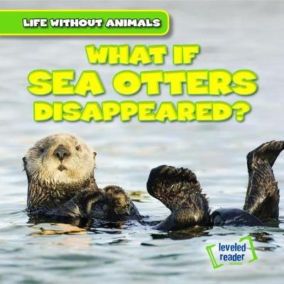 Book cover for What If Sea Otters Disappeared?