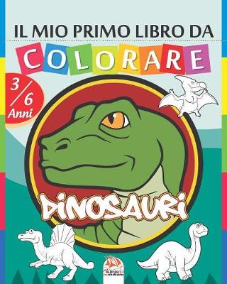 Book cover for Il mio primo libro da colorare - Dinosauri