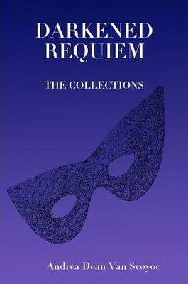 Book cover for Darkened Requiem - the Collections