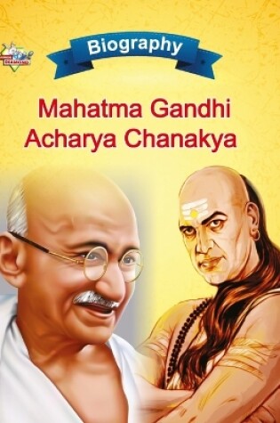 Cover of Biography of Mahatma Gandhi and Acharya Chanakya