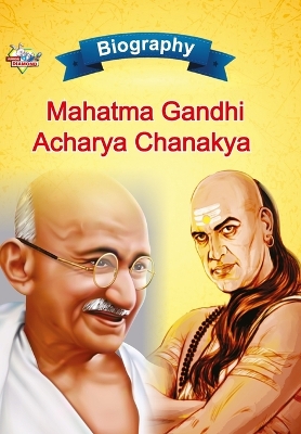 Book cover for Biography of Mahatma Gandhi and Acharya Chanakya