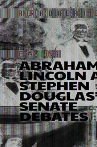 Cover of Examining Abraham Lincoln and Stephen Douglas's Senate Debates
