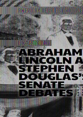 Cover of Examining Abraham Lincoln and Stephen Douglas's Senate Debates