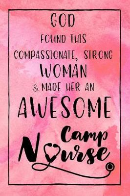 Book cover for God Found this Strong Woman & Made Her an Awesome Camp Nurse