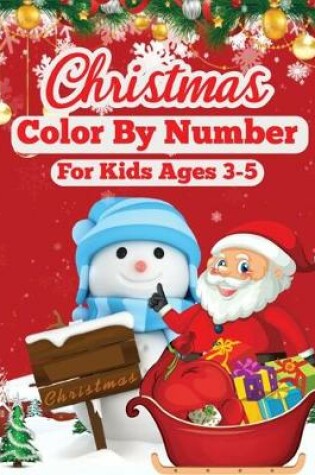 Cover of Christmas Color By Number For Kids Ages 3-5