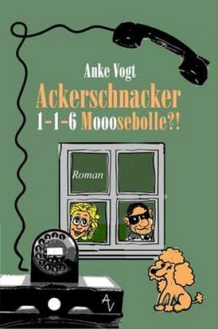 Cover of Ackerschnacker 1-1-6 Mooosebolle?!