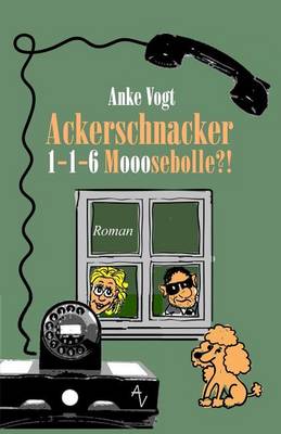 Book cover for Ackerschnacker 1-1-6 Mooosebolle?!