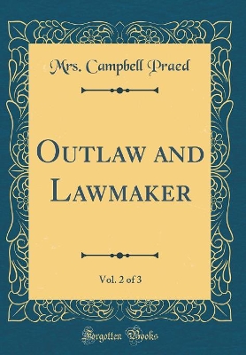 Book cover for Outlaw and Lawmaker, Vol. 2 of 3 (Classic Reprint)