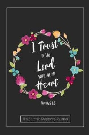 Cover of I Trust in the Lord with All My Heart Proverbs 3.5