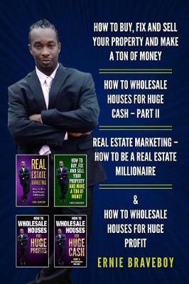 Book cover for How to Buy, Fix and Sell Your Property and Make a Ton of Money How to Wholesale Houses for Huge Cash