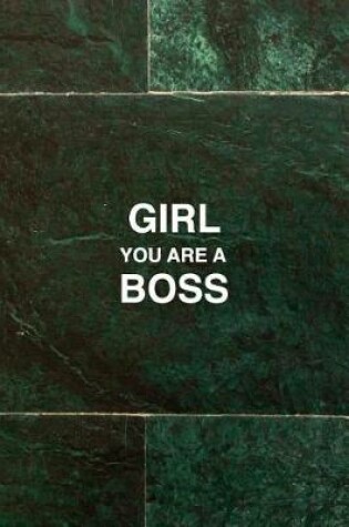 Cover of Girl you are a boss, boss lady Journal Inspirational Womens Notebook