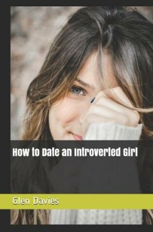 Cover of How to Date an Introverted Girl