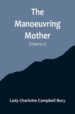 Cover of The Manoeuvring Mother (Volume 2)