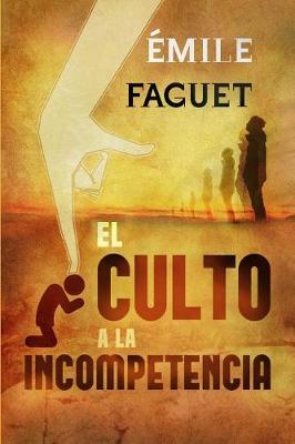 Book cover for El Culto a la Incompetencia