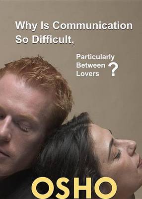 Cover of Why Is Communication So Difficult, Particularly Between Lovers?