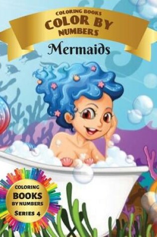 Cover of Coloring Books - Color By Numbers - Mermaids (Series 4)