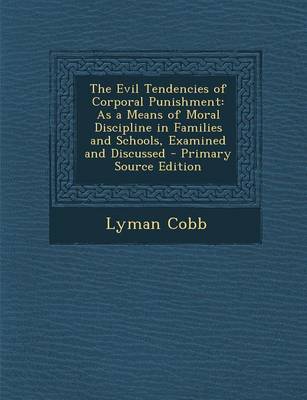 Book cover for The Evil Tendencies of Corporal Punishment