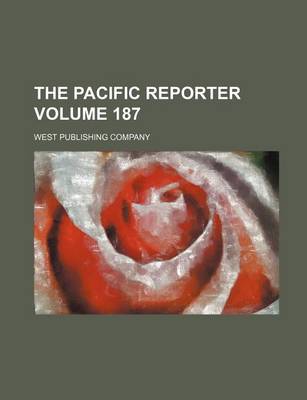 Book cover for The Pacific Reporter Volume 187