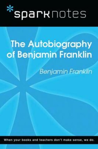 Cover of The Autobiography of Benjamin Franklin (Sparknotes Literature Guide)