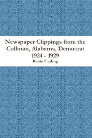 Cover of Newspaper Clippings from the Cullman, Alabama Democrat 1924 - 1929