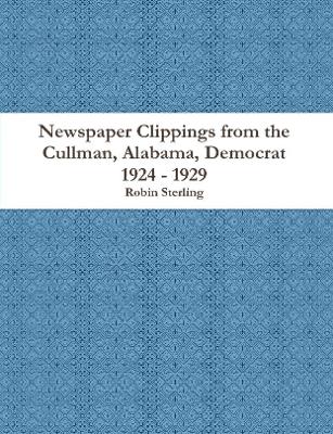 Book cover for Newspaper Clippings from the Cullman, Alabama Democrat 1924 - 1929