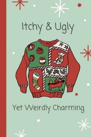 Cover of Itchy And Ugly Yet Weirdly Charming