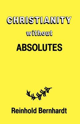 Book cover for Christianity without Absolutes