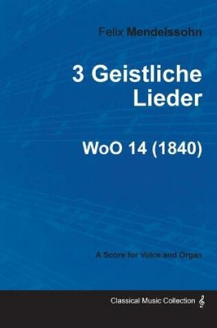 Cover of 3 Geistliche Lieder WoO 14 - For Voice and Organ (1840)
