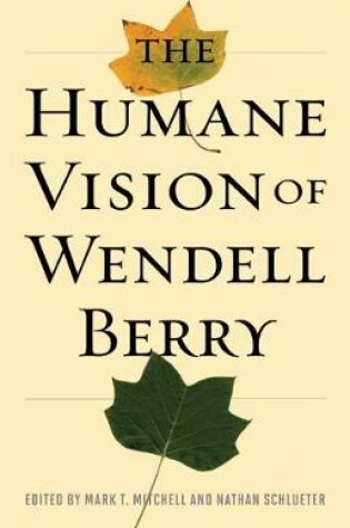 Cover of The Humane Vision of Wendell Berry