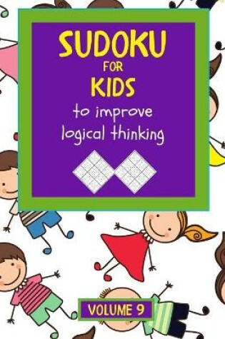 Cover of Sudoku for kids to improve logical thinking. Volume 9