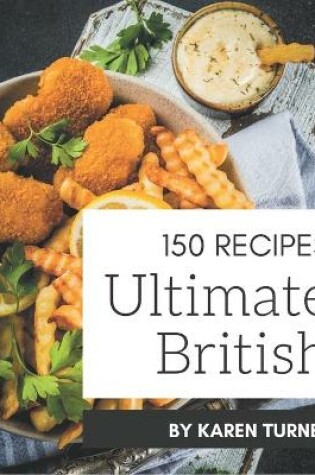 Cover of 150 Ultimate British Recipes