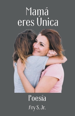 Book cover for Mamá, eres Única Poesía