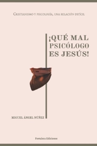 Cover of �Qu� mal psic�logo es Jes�s!