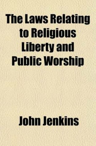 Cover of The Laws Relating to Religious Liberty and Public Worship