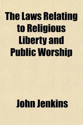 Book cover for The Laws Relating to Religious Liberty and Public Worship