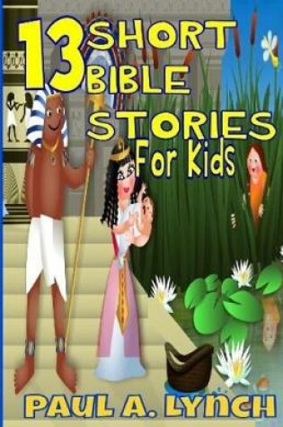 Cover of 13 Short Bible Stories For Kids