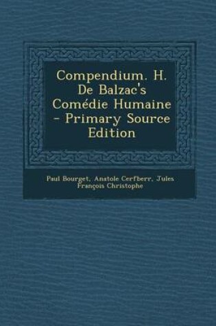 Cover of Compendium. H. de Balzac's Comedie Humaine - Primary Source Edition