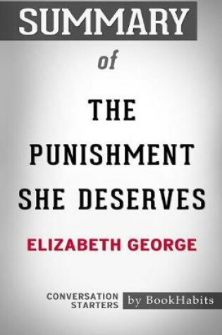 Cover of Summary of The Punishment She Deserves by Elizabeth George