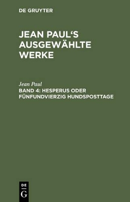 Book cover for Jean Paul's ausgewahlte Werke, Band 4, Hesperus oder funfundvierzig Hundsposttage