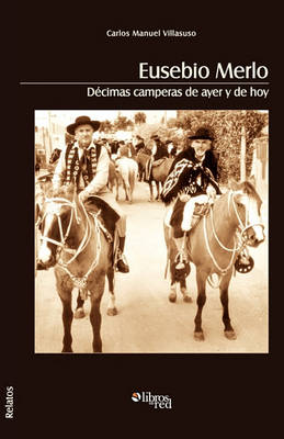 Book cover for Eusebio Merlo. Decimas Camperas de Ayer y de Hoy