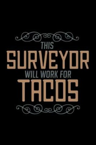 Cover of This surveyor will work for tacos