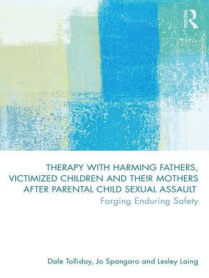 Book cover for Therapy with Harming Fathers, Victimized Children and Their Mothers After Parental Child Sexual Assault