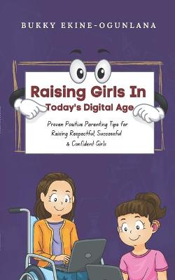 Book cover for Raising Girls in Today's Digital World